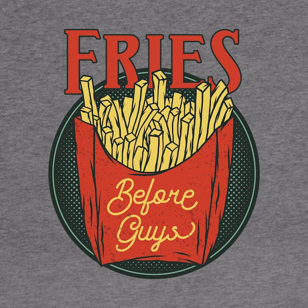 Fries Before Guys, Cool Girl Design, Fries are love by Utopia Shop